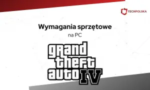 Wymagania sprzętowe GTA 4 na PC. Sprawdź, czy Twój komputer poradzi sobie z tą kultową grą.